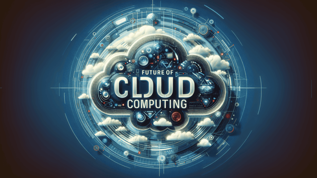 Future of Cloud Computing