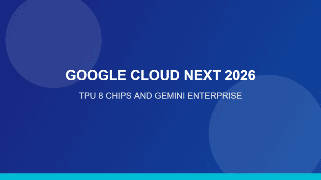 Google Cloud Next 2026 TPU 8 chips and Gemini Enterprise highlights banner