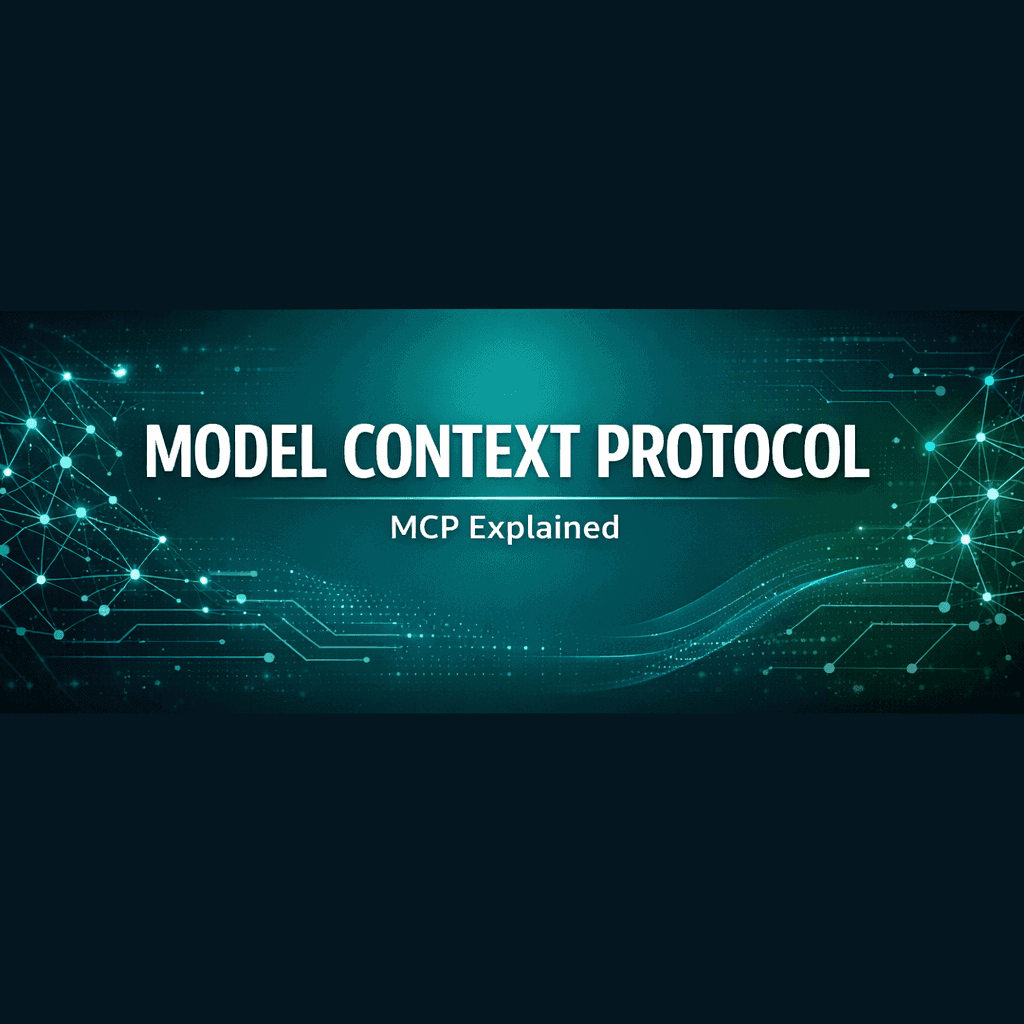 Model Context Protocol MCP explained banner showing AI agent technology