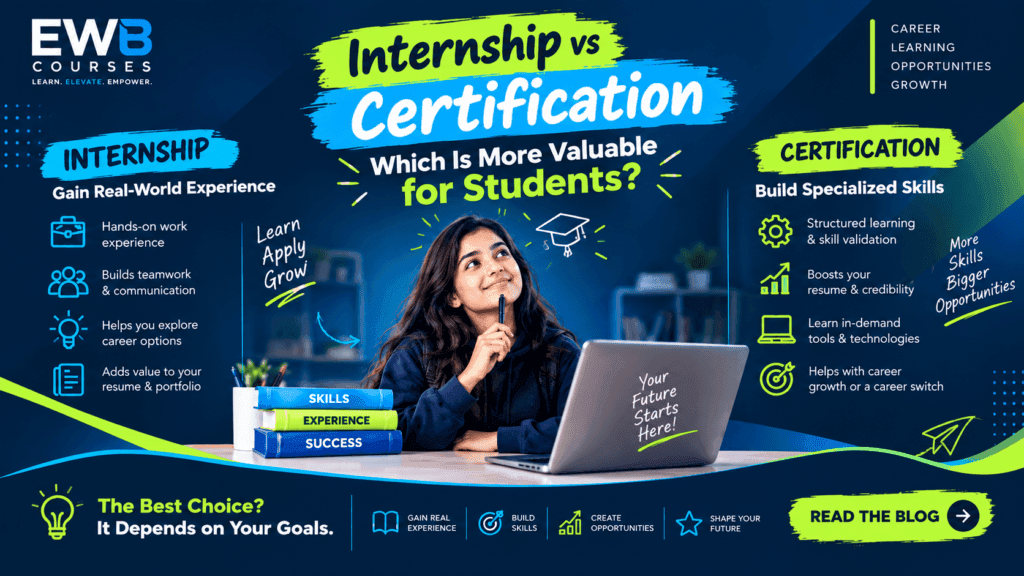 Internship vs Certification: Benefits and Career Value for Students