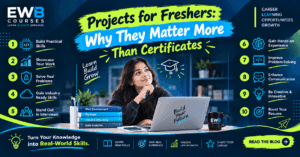 Projects for freshers and why practical skills matter more than certificates